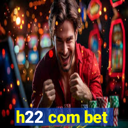 h22 com bet